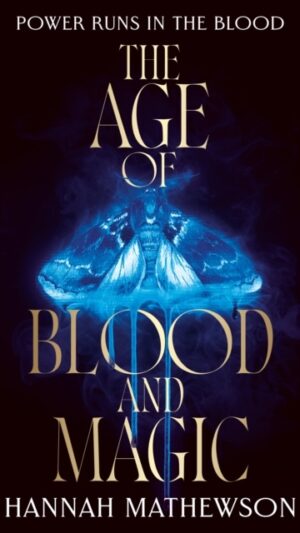 The Age of Blood and Magic