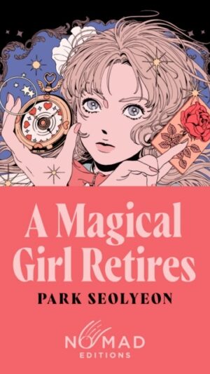 A Magical Girl Retires (Nomad Edition)