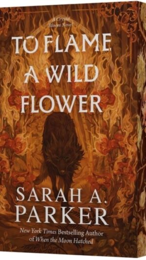 To Flame a Wild Flower