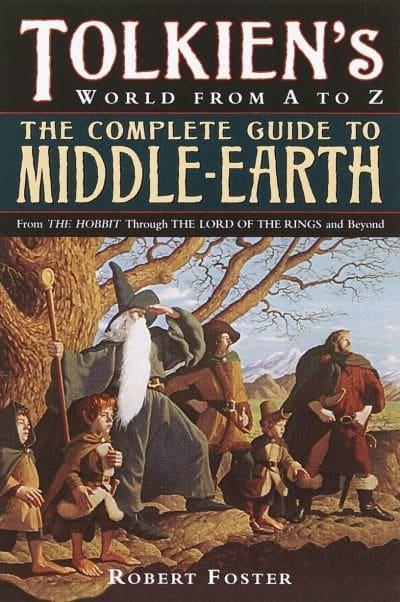 Complete Guide to Middle-earth - Tolkien's World in The Lord of the Rings a Complete Guide to Middle-earth - Tolkien's World in The Lord of the Rings a