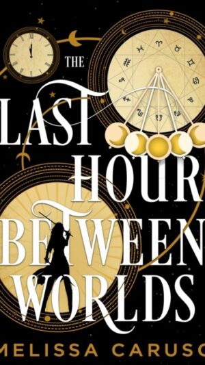 The Last Hour Between Worlds