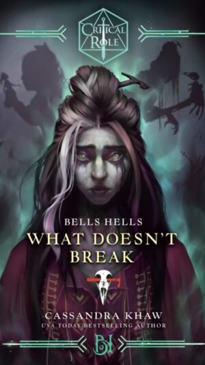 Critical Role: Bells Hells--What Doesn't Break
