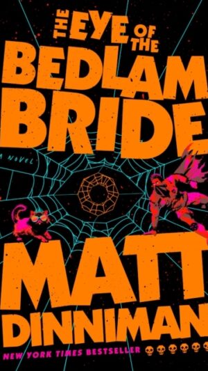 The Eye of the Bedlam Bride