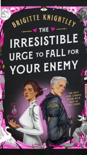 The Irresistible Urge to Fall for Your Enemy