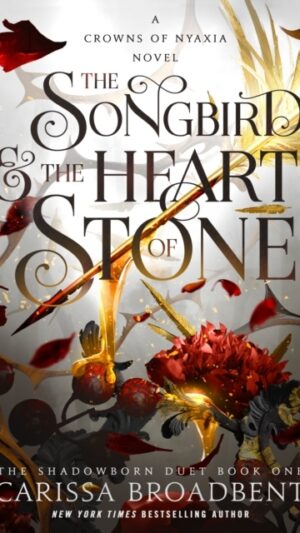 The Songbird & the Heart of Stone
