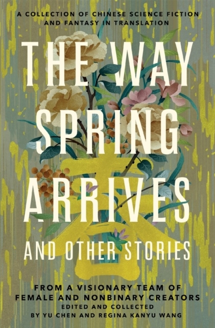 The Way Spring Arrives and Other Stories The Way Spring Arrives and Other Stories