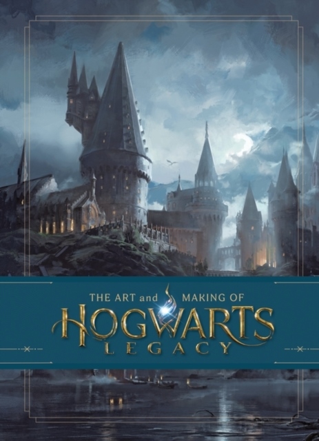The Art and Making of Hogwarts Legacy: Exploring the Unwritten Wizarding Wo The Art and Making of Hogwarts Legacy: Exploring the Unwritten Wizarding Wo