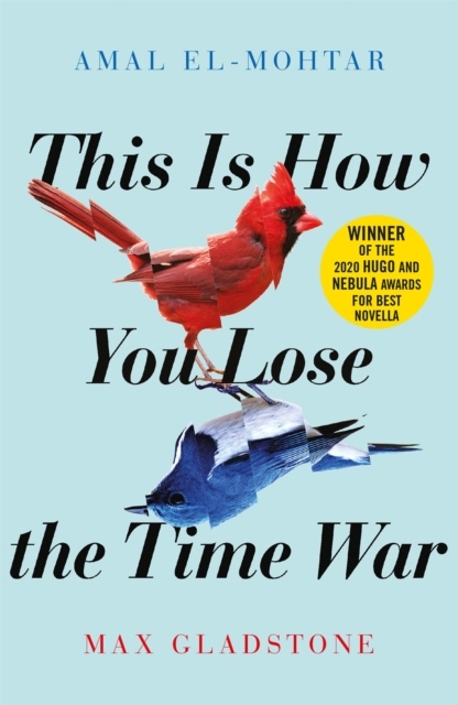 This Is How You Lose the Time War This Is How You Lose the Time War