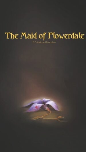The Maid of Flowerdale : A Vindeon Adventure