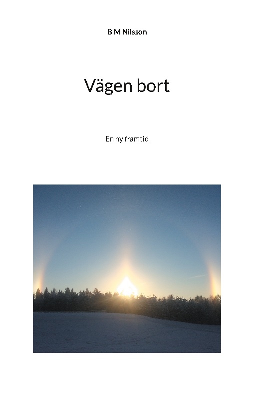 Vägen bort : en ny framtid Vägen bort : en ny framtid