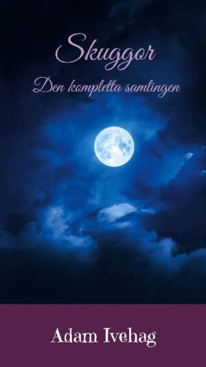 Skuggor : den kompletta samlingen
