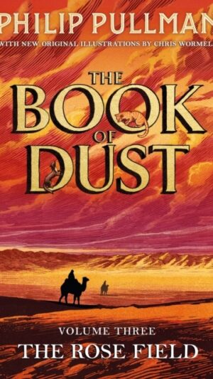 The Rose Field: The Book of Dust Volume Three